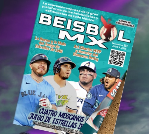 NO TE PIERDAS LA REVISTA BEISBOL MX, EDICIÓN 51