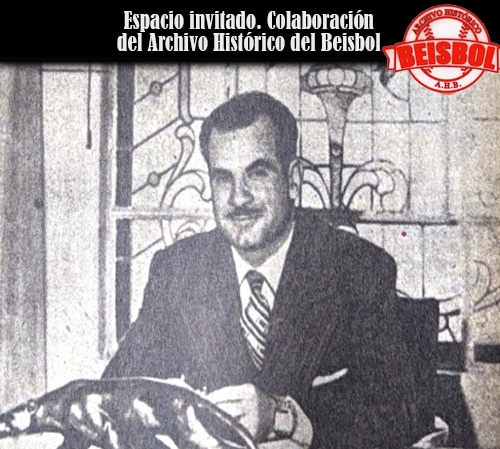 JORGE PASQUEL… EL HOMBRE QUE CAMBIÓ EL BEISBOL MEXICANO